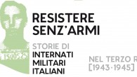 Vi segnaliamo questa iniziativa organizzata dall’IVESER Sabato 18 gennaio, ore 10.45 Torre di Porta Nuova, Arsenale di Venezia Inaugurazione mostra storico/documentaria Resistere senz’armi Storie di Internati Militari Italiani nel Terzo...